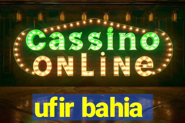 ufir bahia